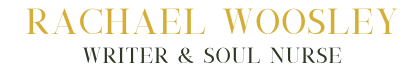 Rachael | Writer & Soul Nurse